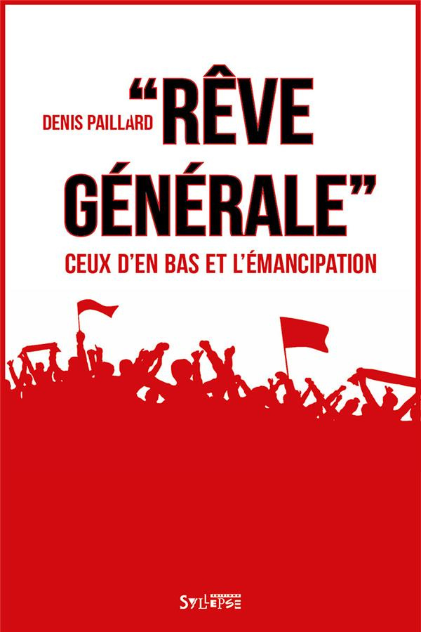 Rêve générale. Ceux d'en bas et l'émancipation - Pour une politique de la singularité