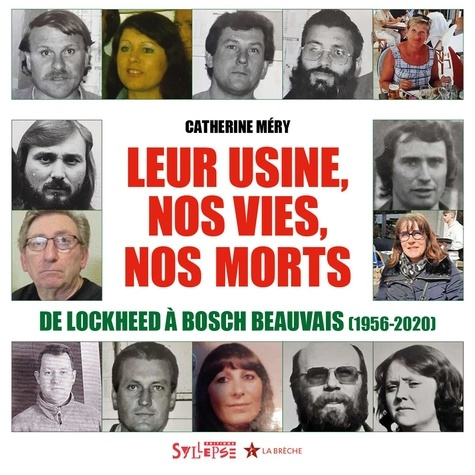 Leur usine, nos vies, nos morts. De Lockheed à Bosch Beauvais (1956-2020)
