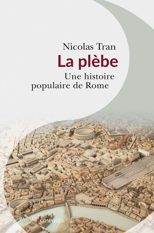 La plèbe. Une histoire populaire de Rome