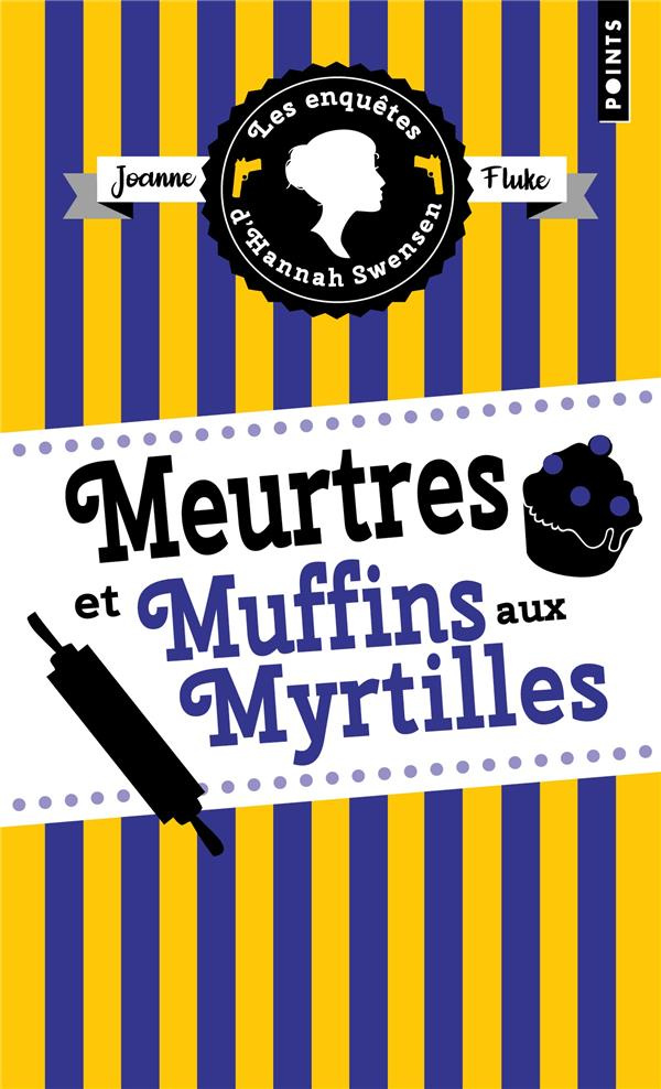 Les enquêtes d Hannah Swensen/03Meurtres et muffins aux myrtilles