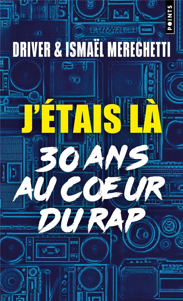 J'étais là. 30 ans au coeur du rap