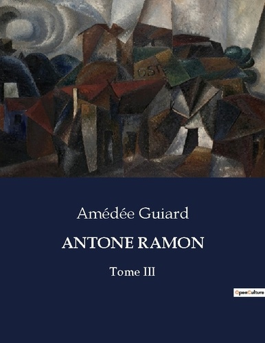 Antone ramon. Tome III