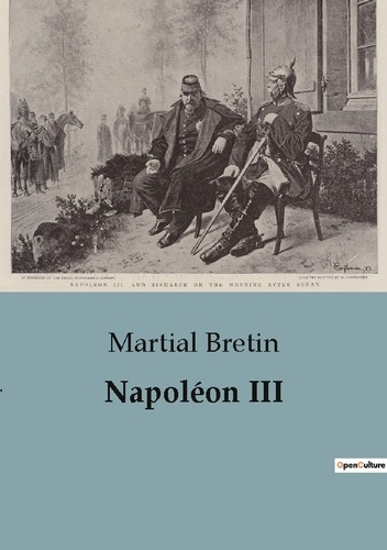 Napoléon III : recueil de Poésies. Par Martial Bretin