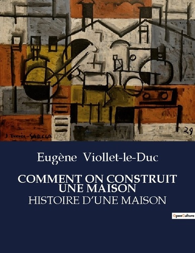 Comment on construit une maison. Histoire d'une maison