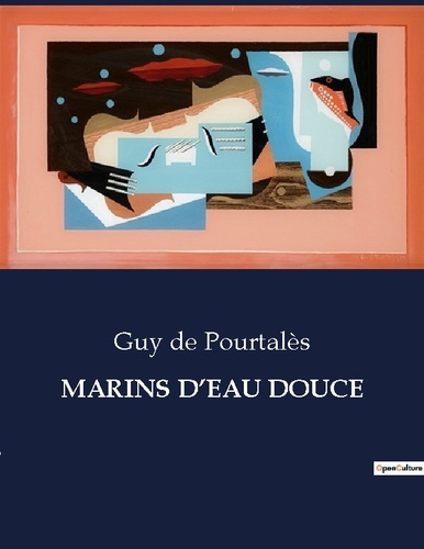 Marins d'eau douce. .