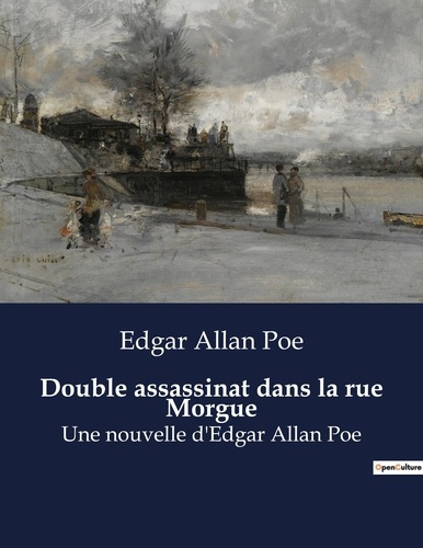 Double assassinat dans la rue Morgue. Une nouvelle d'Edgar Allan Poe