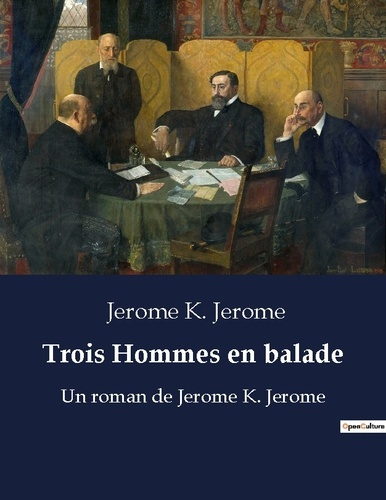 Trois Hommes en balade. Un roman de Jerome K. Jerome