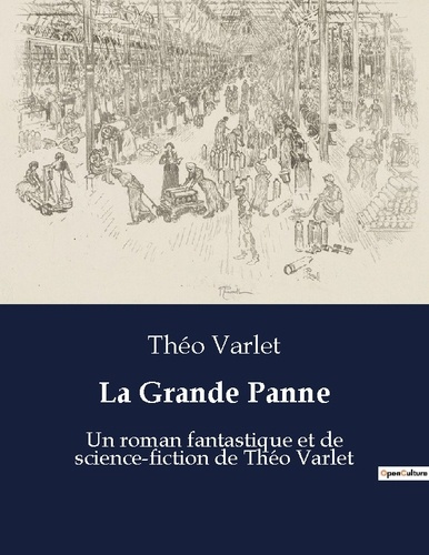 La Grande Panne. Une exploration des bouleversements technologiques et sociaux dans un monde en cris