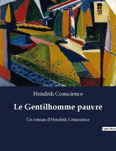 Le Gentilhomme pauvre. Un roman d'Hendrik Conscience