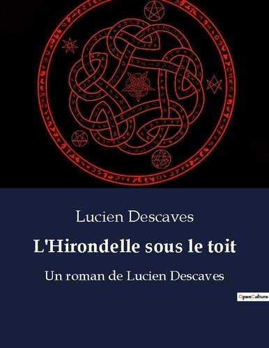 L'Hirondelle sous le toit. Les rêves et désillusions d'un Paris en transition