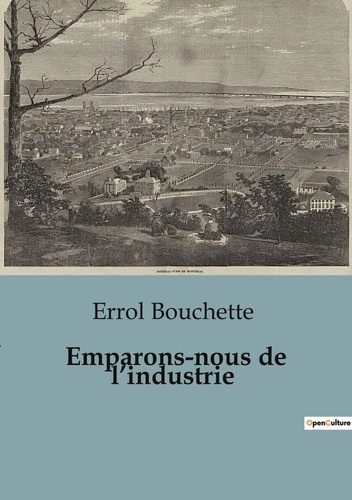 Emparons-nous de l'industrie. transitions pour revitaliser l'industrie nationale au début du XXe siè