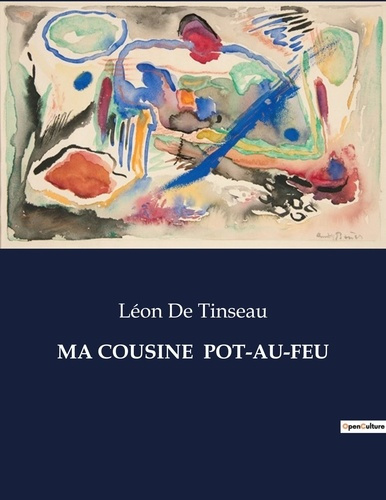 Ma cousine pot-au-feu. Les défis d'une enfance au sein d'une famille aristocratique française du XI