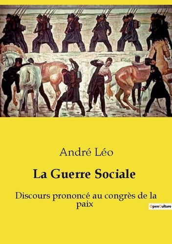 La Guerre Sociale. Discours prononcé au congrès de la paix