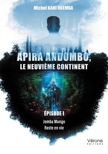 Apira Andombo, le neuvième continent. Episode 1, Jemba Mongo - Reste en vie