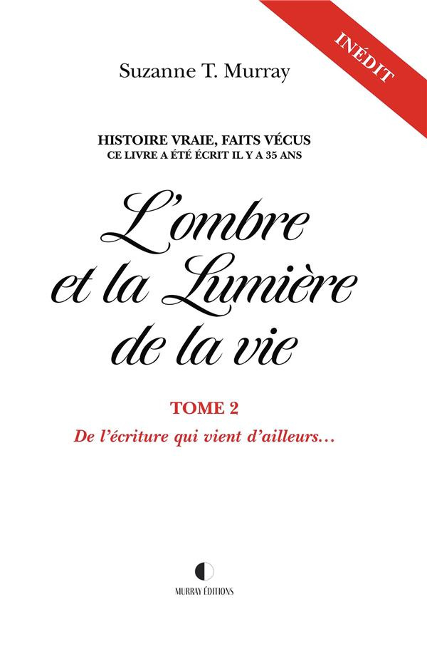 L'ombre et la lumière de la vie. Tome 2