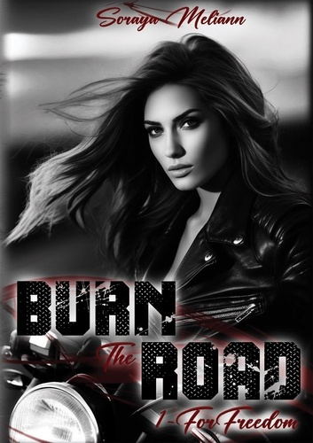BURN The ROAD. 1 - For Freedom