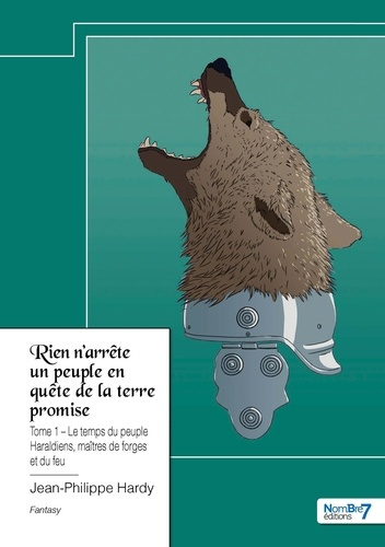 Rien n'arrête un peuple en quête de la terre promise. Tome 1, Le temps du peuple Haraldiens, maîtres