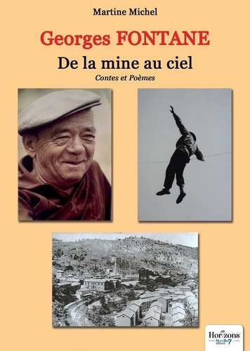 Georges Fontane. De la mine au ciel