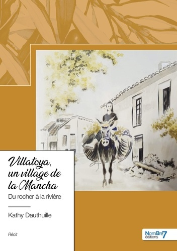 Villatoya, un village de la Mancha. Du rocher à la rivière