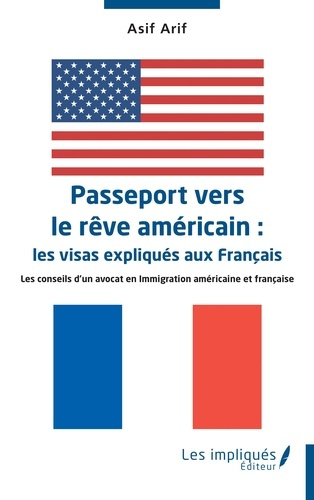 Passeport vers le rêve américain : les visas expliqués aux Français. Les conseils d’un avocat en Im
