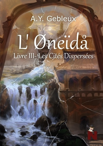 L'Oneïda Tome 3 : Les Cités Dispersées