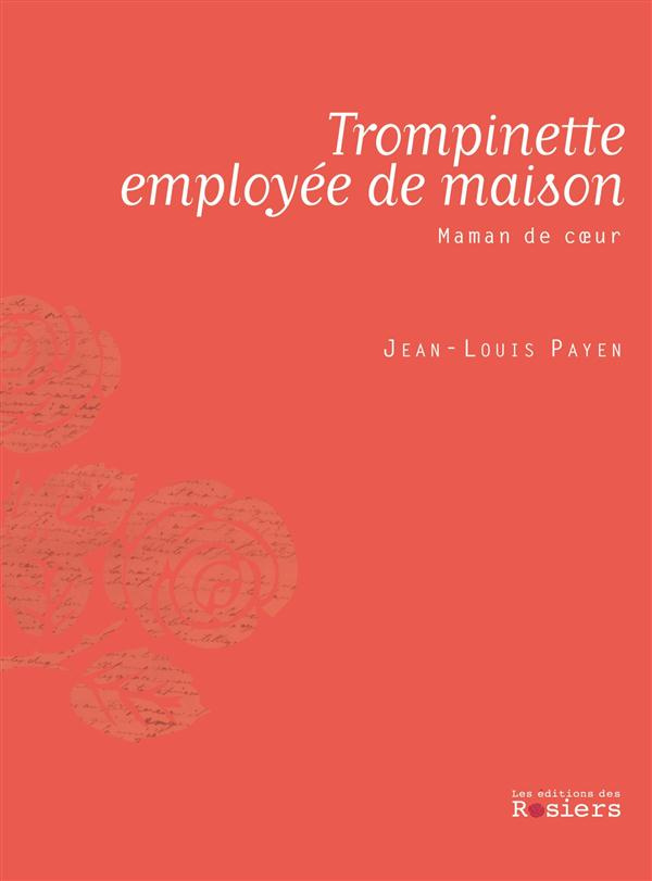 Trompinette, employée de maison. Maman de coeur