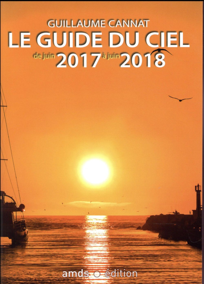 Le guide du ciel de juin 2017 à juin 2018