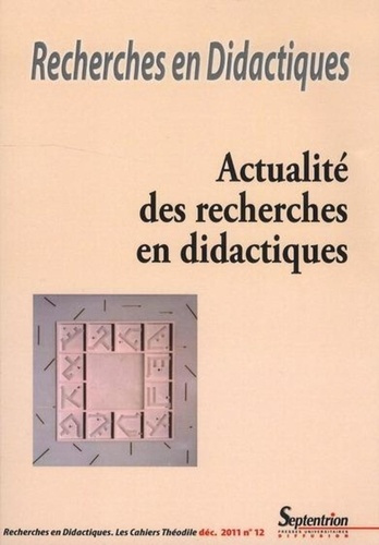 Recherches en Didactiques N° 12, Décembre 2011 : Actualité des recherches en didactiques