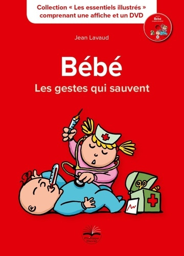 Bébé, les gestes qui sauvent. Avec 1 DVD