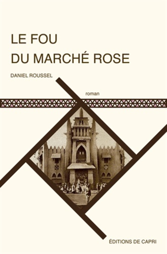 Le fou du marché rose. Une aventure de Baba Soudan