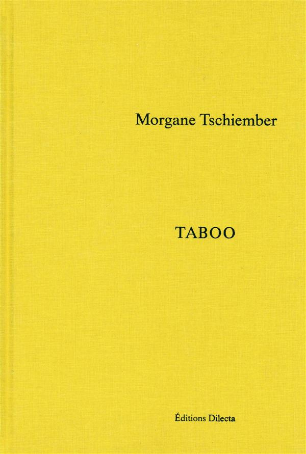 Morgane Tschiember. Taboo