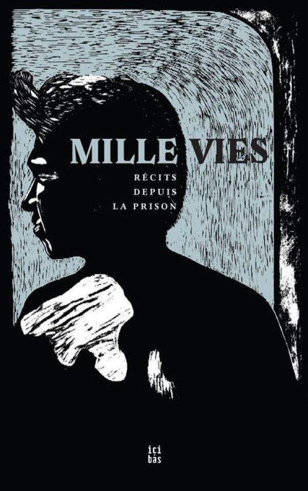 Mille vies. Récits depuis la prison