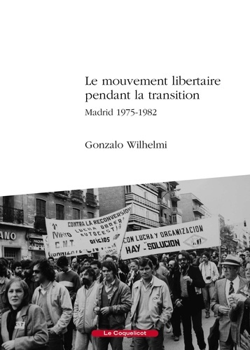 Le mouvement libertaire pendant la Transition. Madrid 1975-1982