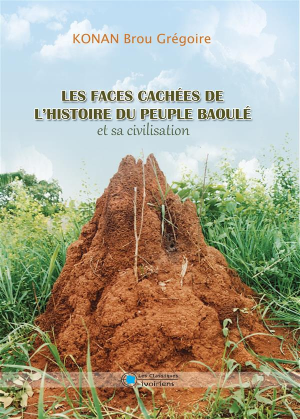 Les faces cachées de l'histoire du peuple Baoulé et sa civilisation