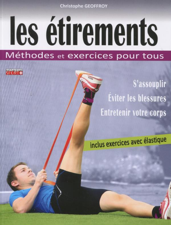 Les étirements. Méthodes et exercices pour tous