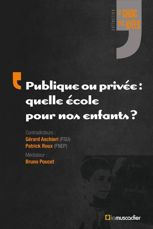 Publique ou privée : quelle école pour nos enfants ?