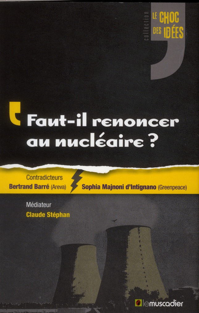 Faut-il renoncer au nucléaire ?