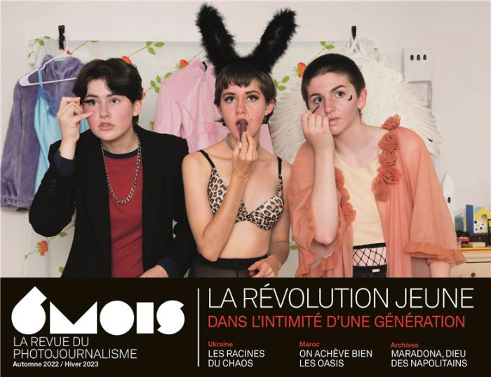 6 mois - La revue du photo-journalisme N° 24, automne 2021/hiver 2023 : La révolution jeune. Dans l'