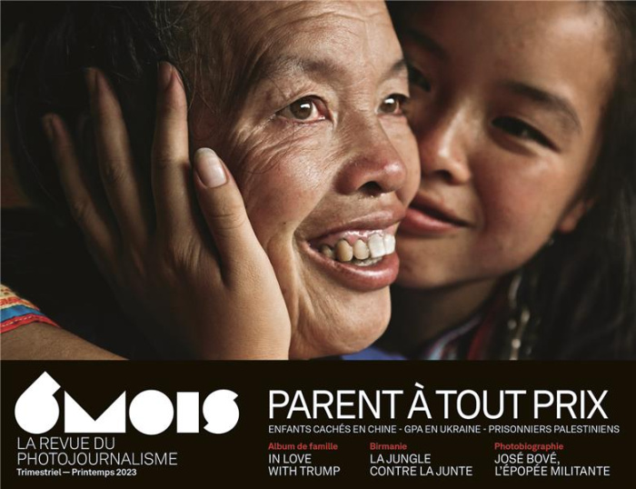 6 mois - La revue du photo-journalisme N° 25, printemps 2023 : Parents à tout prix. Enfants cachés e