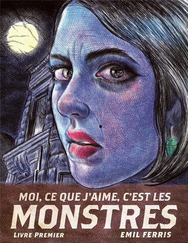 Moi, ce que j'aime, c'est les monstres Tome 1