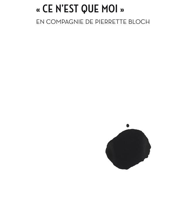 Ce n'est que moi. En compagnie de Pierrette Bloch