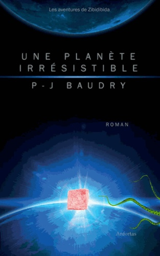 Une planète irrésistible
