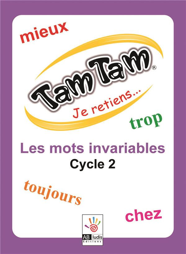TAM TAM JE RETIENS... - LES MOTS INVARIABLES CYCLE 2 CP - CE1