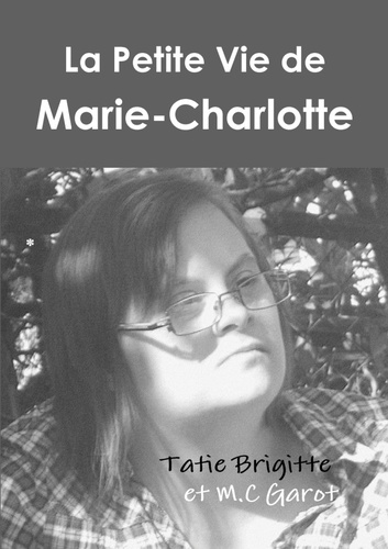La petite vie de Marie-Charlotte (Noir et blanc)