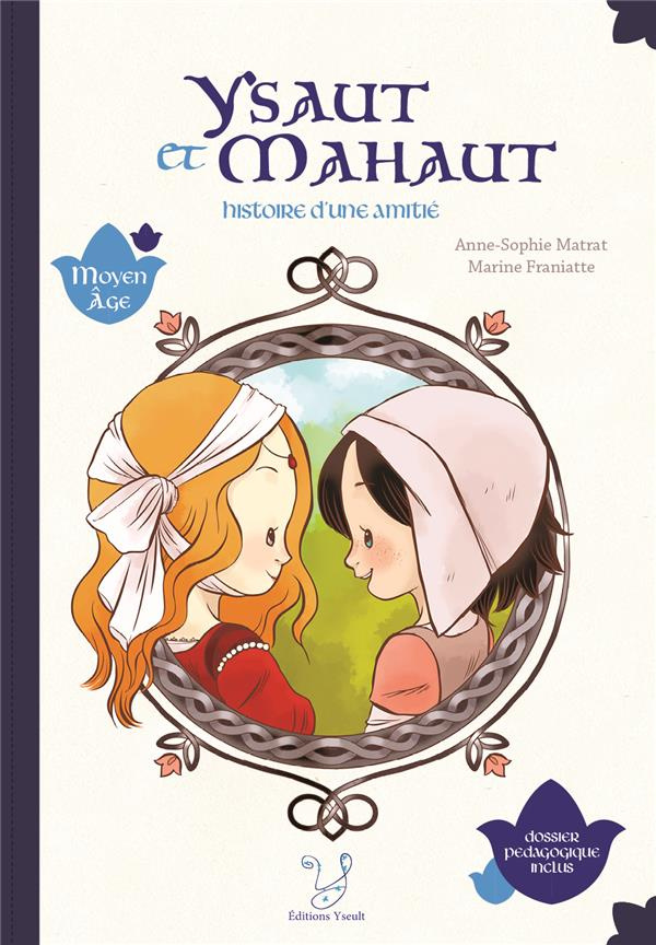 Ysaut et Mahaut. Histoire d'une amitié