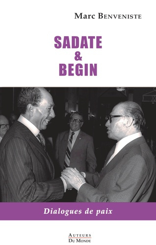 Sadate et Begin. Dialogues de Paix