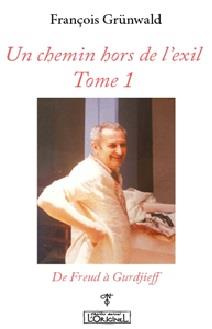Un chemin hors de l'exil, de Freud à Gurdjieff