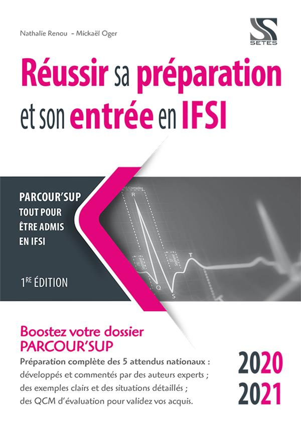 Réussir sa préparation et son entrée en IFSI. Edition 2020