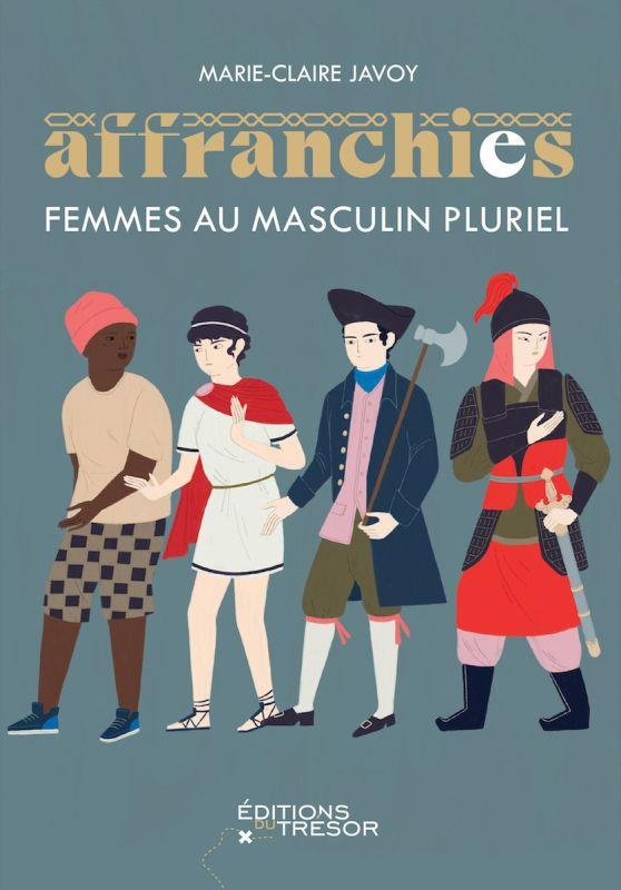 Les affranchies. Femmes au masculin pluriel