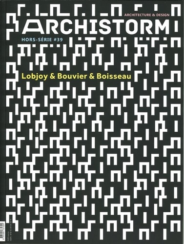Archistorm Hors-série N° 39 : Lobjoy & Bouvier & Boisseau